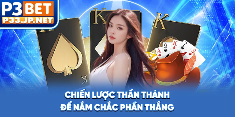 Chiến lược thần thánh để nắm chắc phần thắng