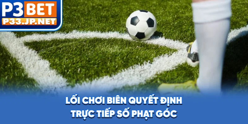 Lối chơi biên quyết định trực tiếp số phạt góc