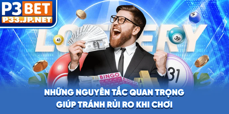 Những nguyên tắc quan trọng giúp tránh rủi ro khi chơi